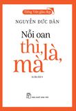  Tiếng Việt Giàu Đẹp - Nỗi Oan Thì, Là, Mà (Tái Bản 2022) 