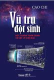  Vũ Trụ Đột Sinh - Bức Tranh Toàn Cảnh Về Vật Lý Hiện Đại 