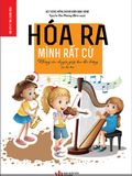  Hóa Ra Mình Rất Cừ - Những Câu Chuyện Giúp Bạn Bồi Dưỡng Sự Tự Tin 