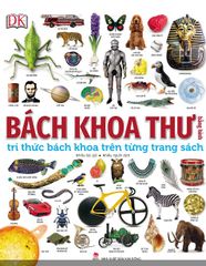 Bách Khoa Thư Bằng Hình - Tri Thức Bách Khoa Trên Từng Trang Sách (Tái Bản 2019)