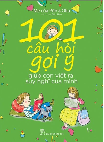  101 Câu Hỏi Gợi Ý Giúp Con Viết Ra Suy Nghĩ Của Mình 