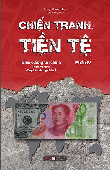  Chiến Tranh Tiền Tệ Phần IV: Siêu Cường Về Tài Chính - Tham Vọng Về Đồng Tiền Chung Châu Á 