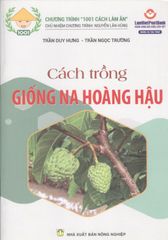 Cách Trồng Giống Na Hoàng Hậu