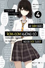  Ai Bảo Romcom Không Có Ngoài Đời Thực - Tập 4 (Bản Thường) 