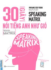  Speaking matrix - 30 giây nói tiếng Anh như gió 