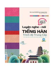  Luyện nghe – nói tiếng Hàn trình độ Trung cấp 