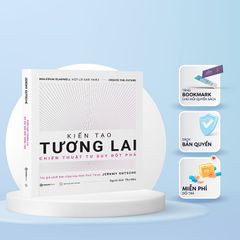 Kiến Tạo Tương Lai - Sổ Tay Đổi Mới Sáng Tạo