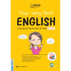  YOUR VERY FIRST ENGLISH TỰ HỌC NGHE NÓI TIẾNG ANH CHUẨN DỄ NHANH VOLUME 1 