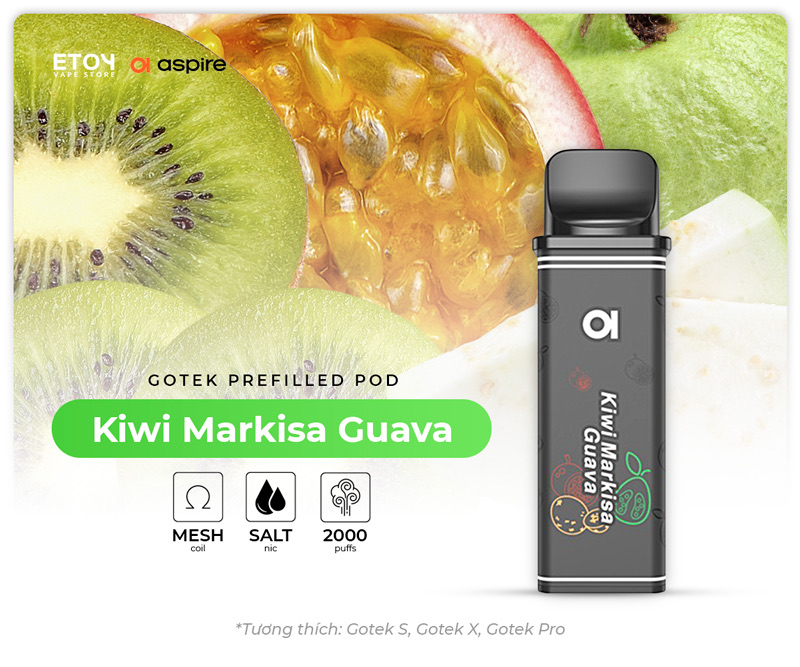 Pod Dầu Aspire Gotek Kiwi Markisa Guava Chính Hãng