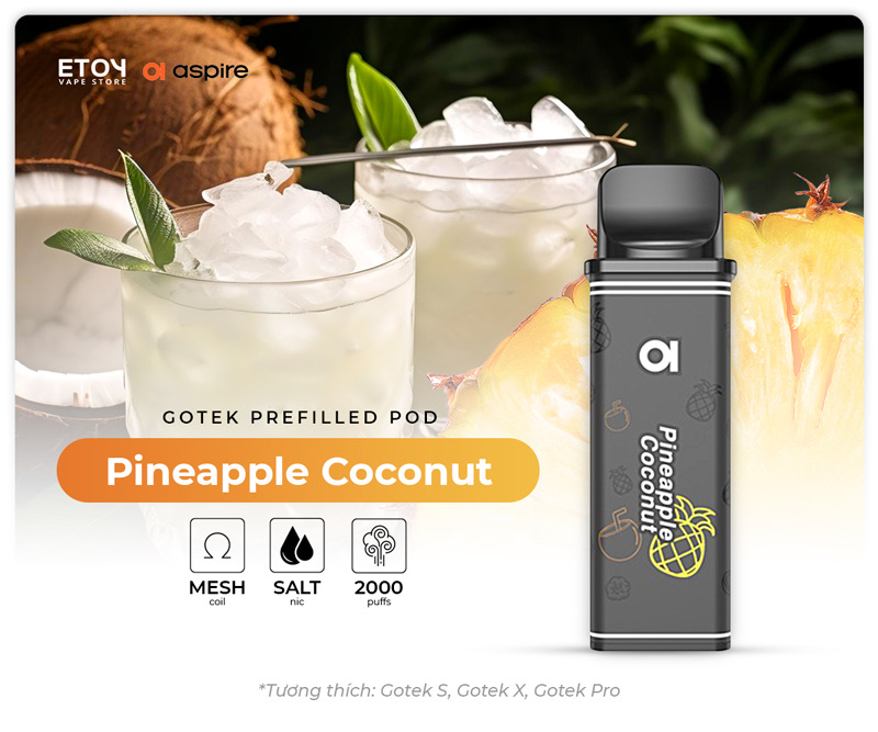 Pod Dầu Aspire Gotek Pineapple Coconut Chính Hãng