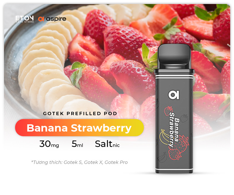 Pod Dầu Aspire Gotek Banana Strawberry Chính Hãng