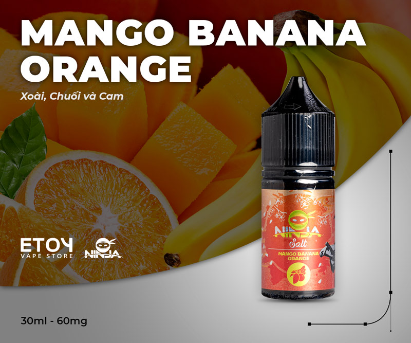 Ninja Salt Mango Banana Orange 30ml - Tinh Dầu Vape Pod Chính Hãng