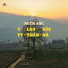 MIỀN BẮC - Y TÝ - LẢO THẨN - BẮC HÀ - 4N4Đ