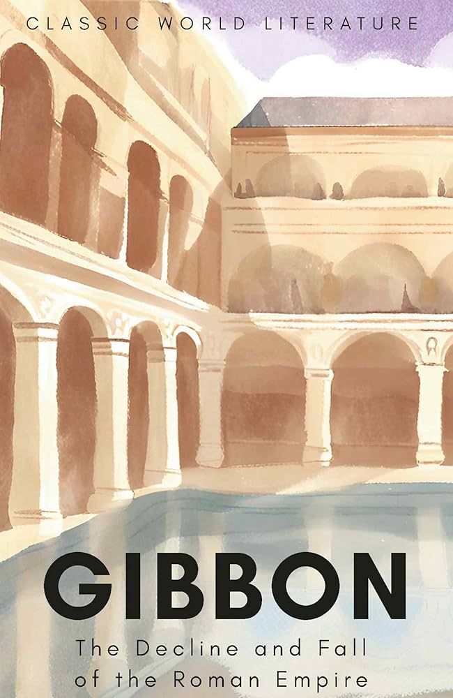 The History of the Decline and Fall of the Roman Empire