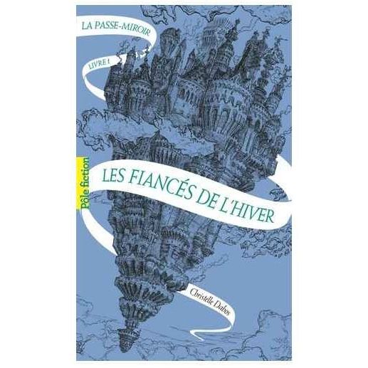 La Passe-Miroir - Tome 1 - Les Fiances De L'Hiver