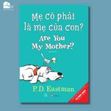 Sách song ngữ kinh điển - Mẹ Có Phải Mẹ Của Con? - Are you my mother?