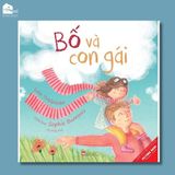 Sách song ngữ cho bé 3-8 tuổi - Bố Và Con Gái - Daddy and I