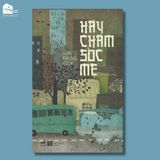 Sách - Hãy Chăm Sóc Mẹ (Tái bản)