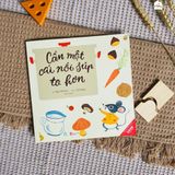 Sách ehon Nhật Bản - Cần một cái nồi súp to hơn