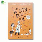 Sách - Để con được ốm (Tái bản)