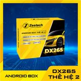 Màn hình xe hơi Android Zestech Android Box DX265 thế hệ thứ 2