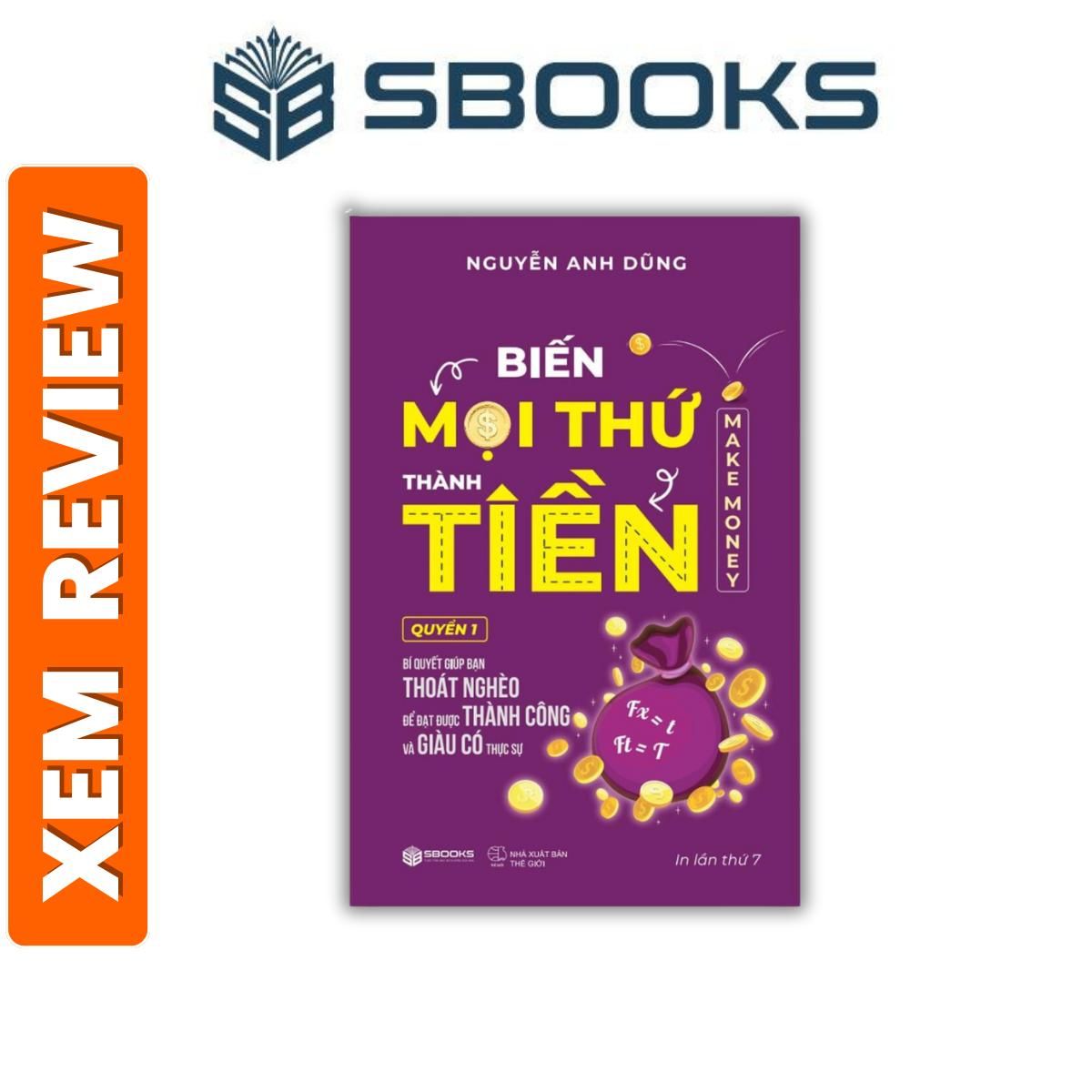 Sách - Biến Mọi Thứ Thành Tiền (Nguyễn Anh Dũng) - Sách kinh tế, kinh doanh, kiếm tiền nên đọc 2024 - Sách Sbooks chính hãng