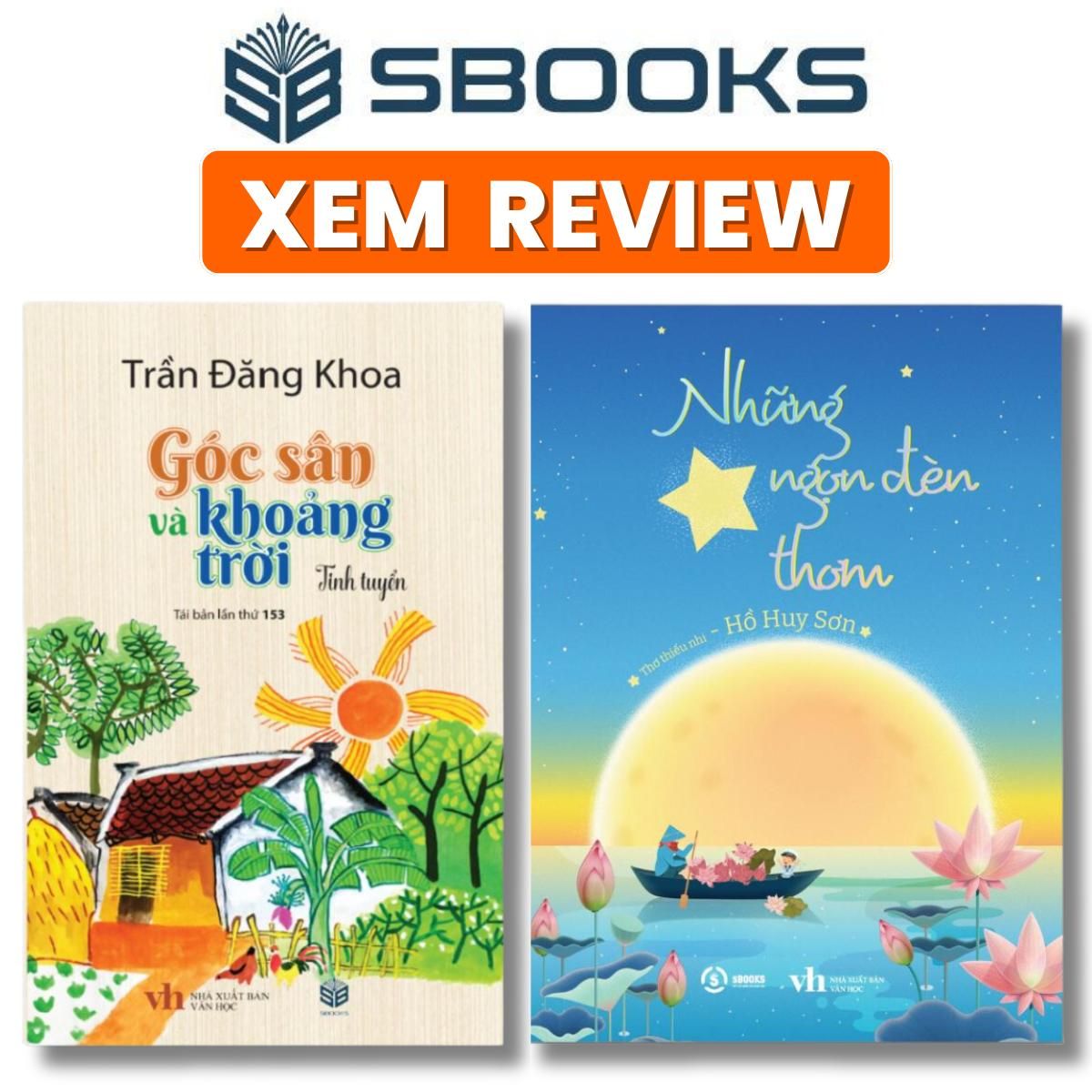 Sách - Combo 2 sách - Những Ngọn Đèn Thơm + Góc Sân Và Khoảng Trời - Thơ thiếu nhi nên đọc 2024 - Sách Sbooks chính hãng
