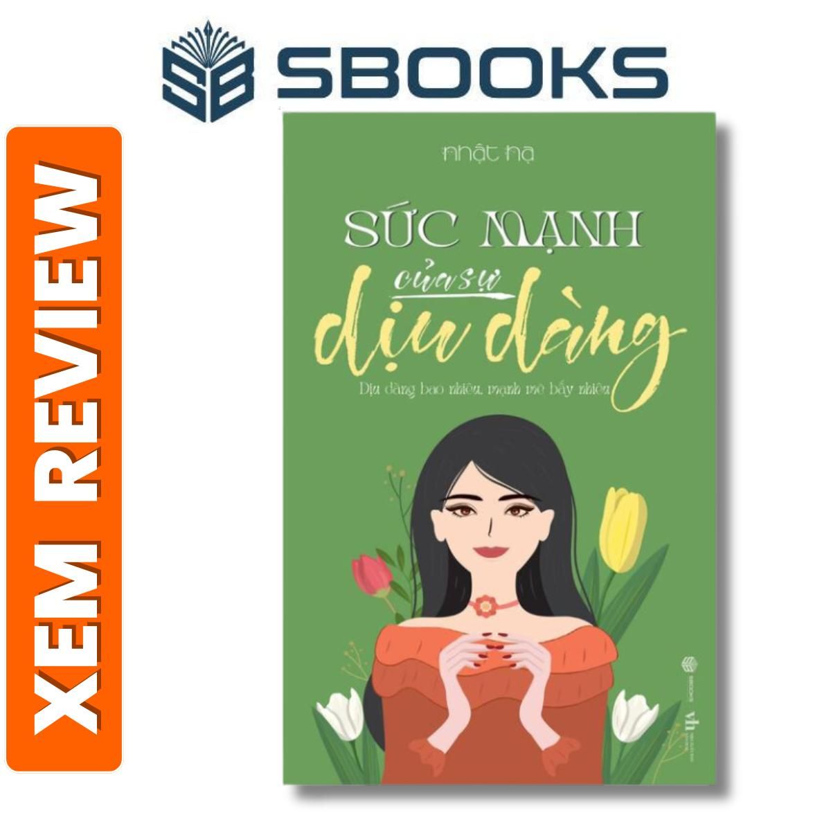 Sách - Sức mạnh của sự dịu dàng - Sách Phát triển bản thân - Sách chính hãng Sbooks năm 2024