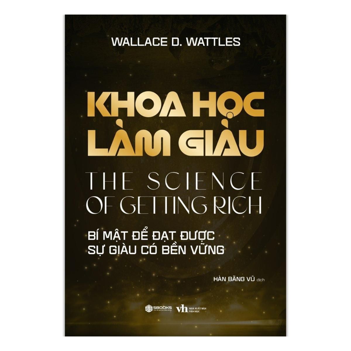Sách - Khoa Học Làm Giàu (Wallace D. Wattles) - sách tư duy phát triển bản thân nên đọc 2024 - Sách SBOOKS chính hãng