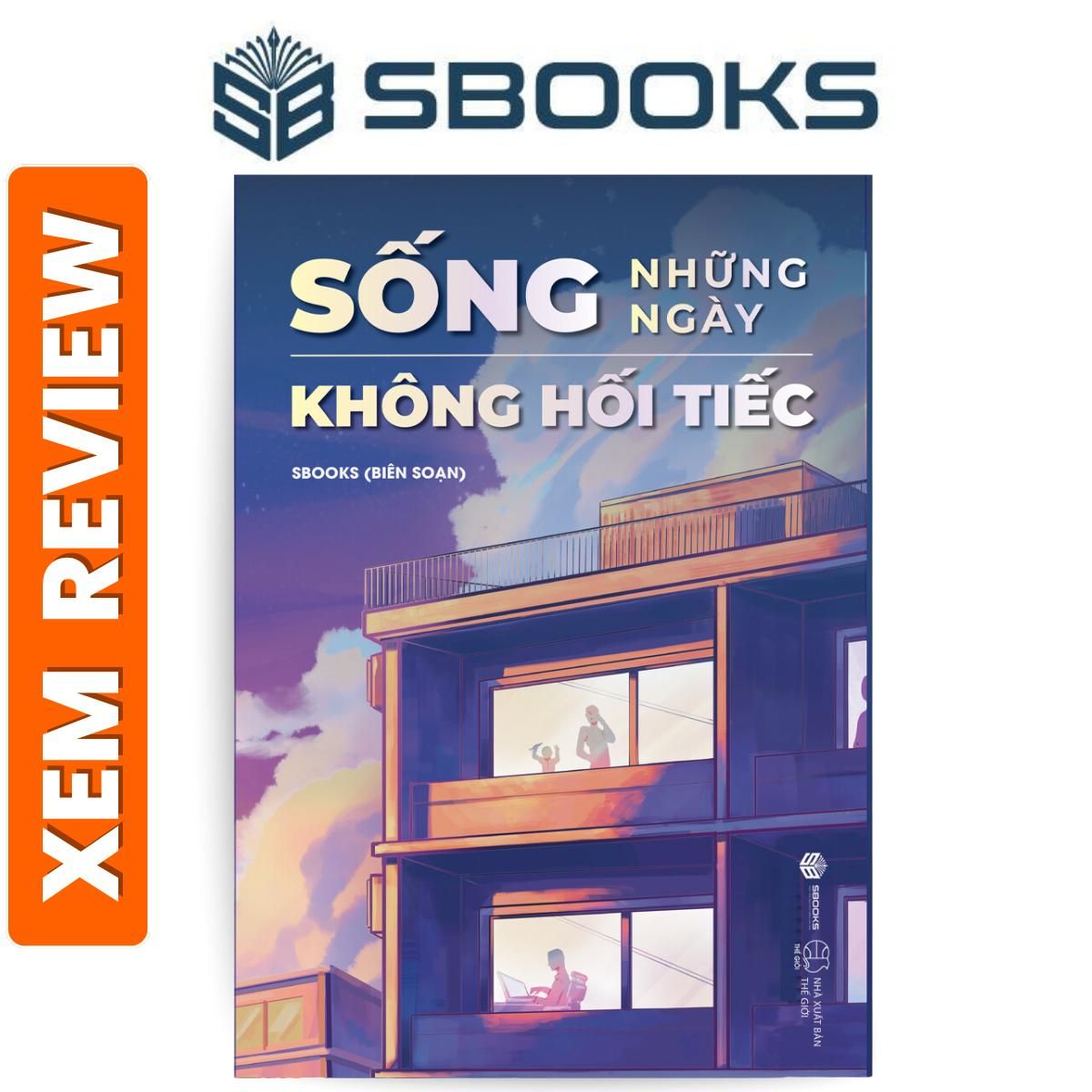 Sách - Sống Những Ngày Không Hối Tiếc - Sách, truyện tư duy phát triển bản thân nên đọc 2024 (Lily Vui Vẻ) - Sách Sbooks chính hãng