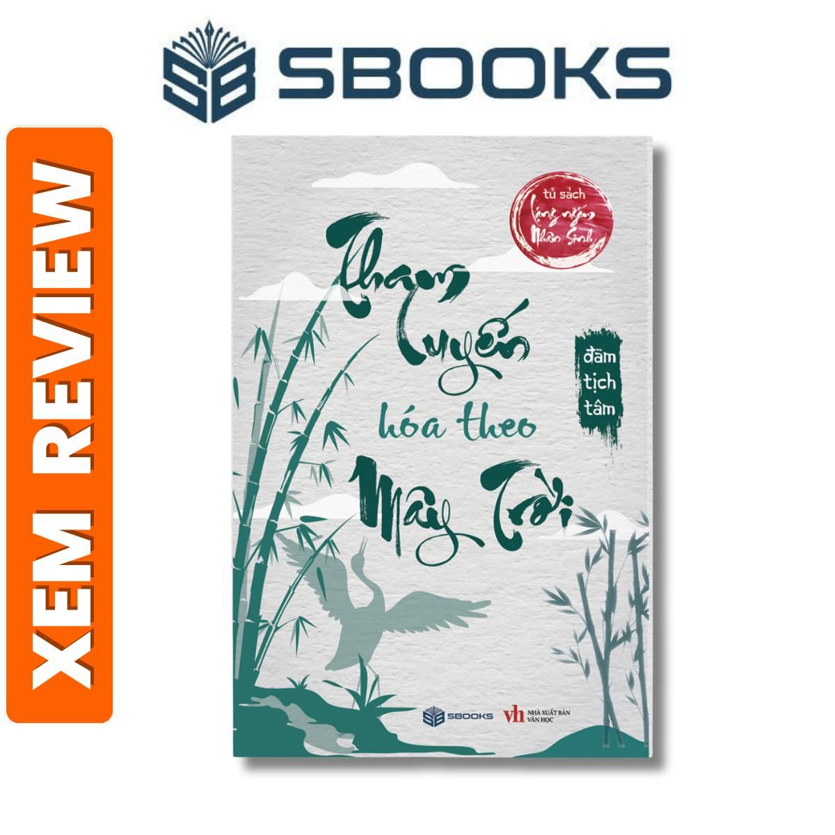 Sách - Tham Luyến Hóa Theo Mây Trời (Lặng Ngắm Nhân Sinh) - Sách Minh Triết nên đọc 2024 - Sách Chính Hãng Sbooks