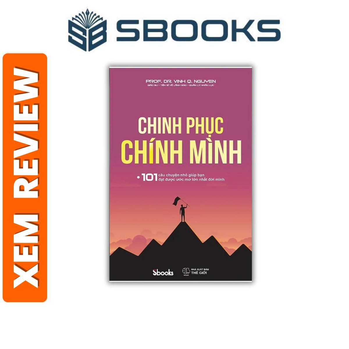 Sách - Chinh Phục Chính Mình -GS.TS Nguyễn Quang Vịnh- Sách phát triển bản thân nên đọc 2024 - Sbooks chính hãng chinh phục