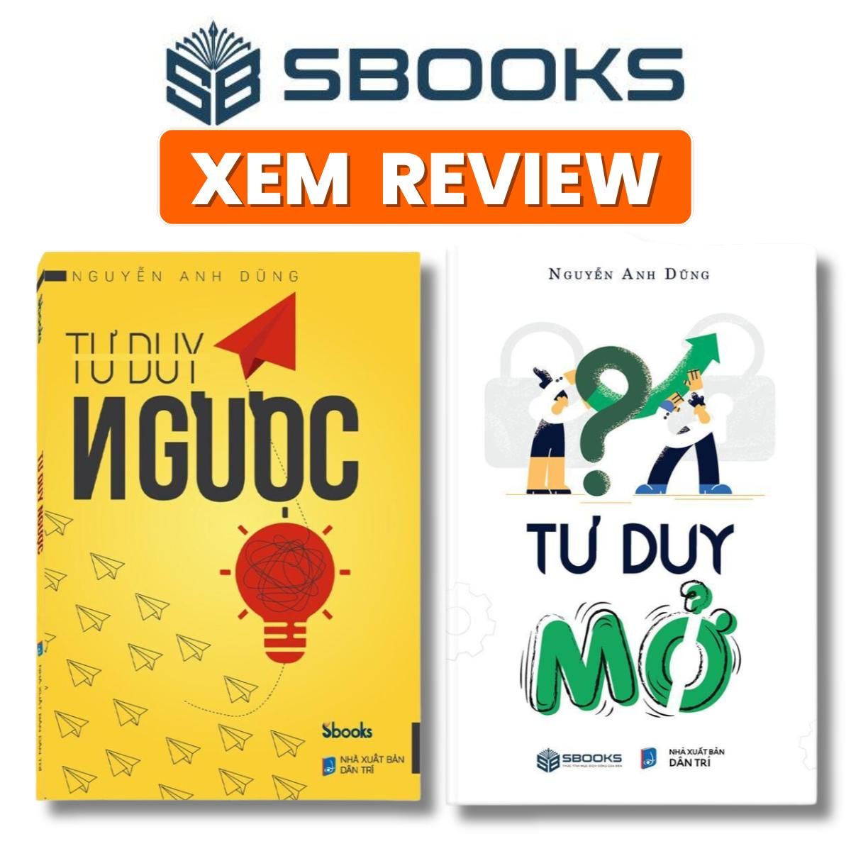 Sách Combo 2 Cuốn : Tư Duy Ngược + Tư Duy Mở (Nguyễn Anh Dũng) - Sách phát triển tư duy, phát triển bản thân nên đọc 2024 - sách Sbooks chính hãng