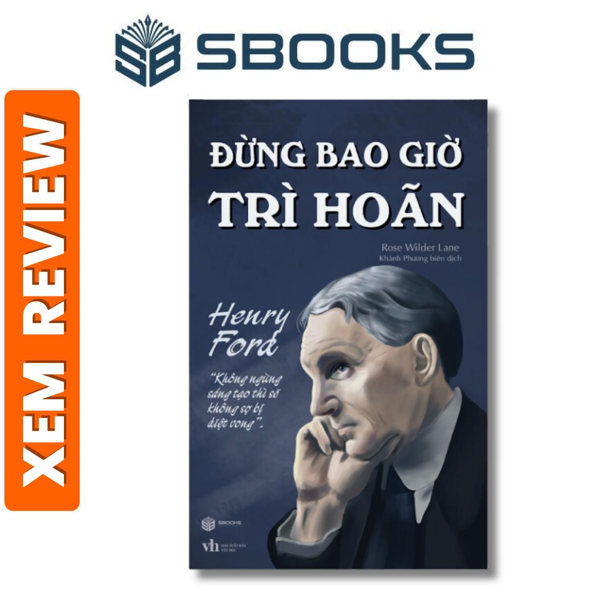 Sách - Đừng Bao Giờ Trì Hoãn - Rose Wilder Lane - Sách phản triển bản thân nên đọc 2024 - Sách Sbooks chính hãng