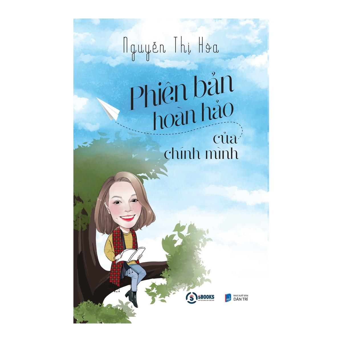 Sách - Phiên Bản Hoàn Hảo Của Chính Mình (Nguyễn Thị Hoa) - sách phát triển bản thân hay nhất 2024 - sách Sbooks chính hãng
