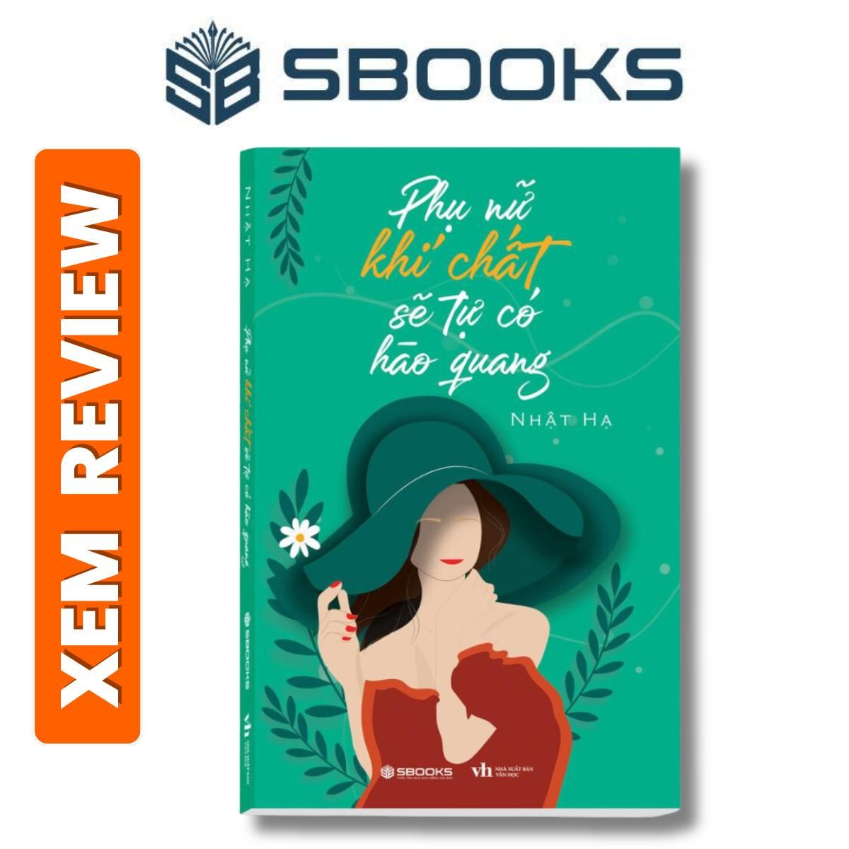 Sách - Phụ nữ khí chất sẽ tự có hào quang-Nhật Hạ- Sách phát triển tư duy bản thân cho phụ nữ nên đọc 2024 - Sách Sbooks chính hãng phụ nữ hãy yêu bản thân