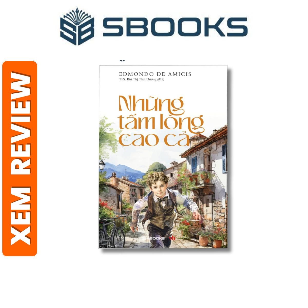 Sách - Những Tấm Lòng Cao Cả (Edmondo De Amicis) - Văn Học Kinh Điển Thế Giới nên đọc - Sách Sbooks chính hãng