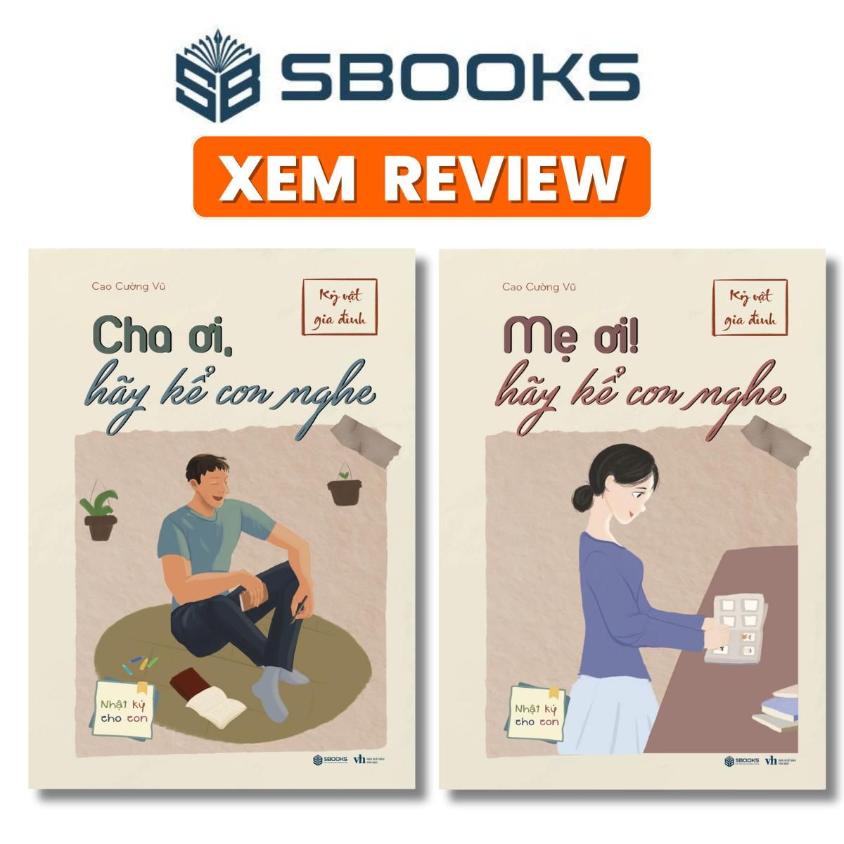 Sách - Combo 2 cuốn Nhật ký cho con: Cha ơi Hãy kể con nghe + Mẹ ơi Hãy kể con nghe - Cao Cường Vũ - Văn học và nghệ thuật thiếu nhi - Sách Sbooks chính hãng