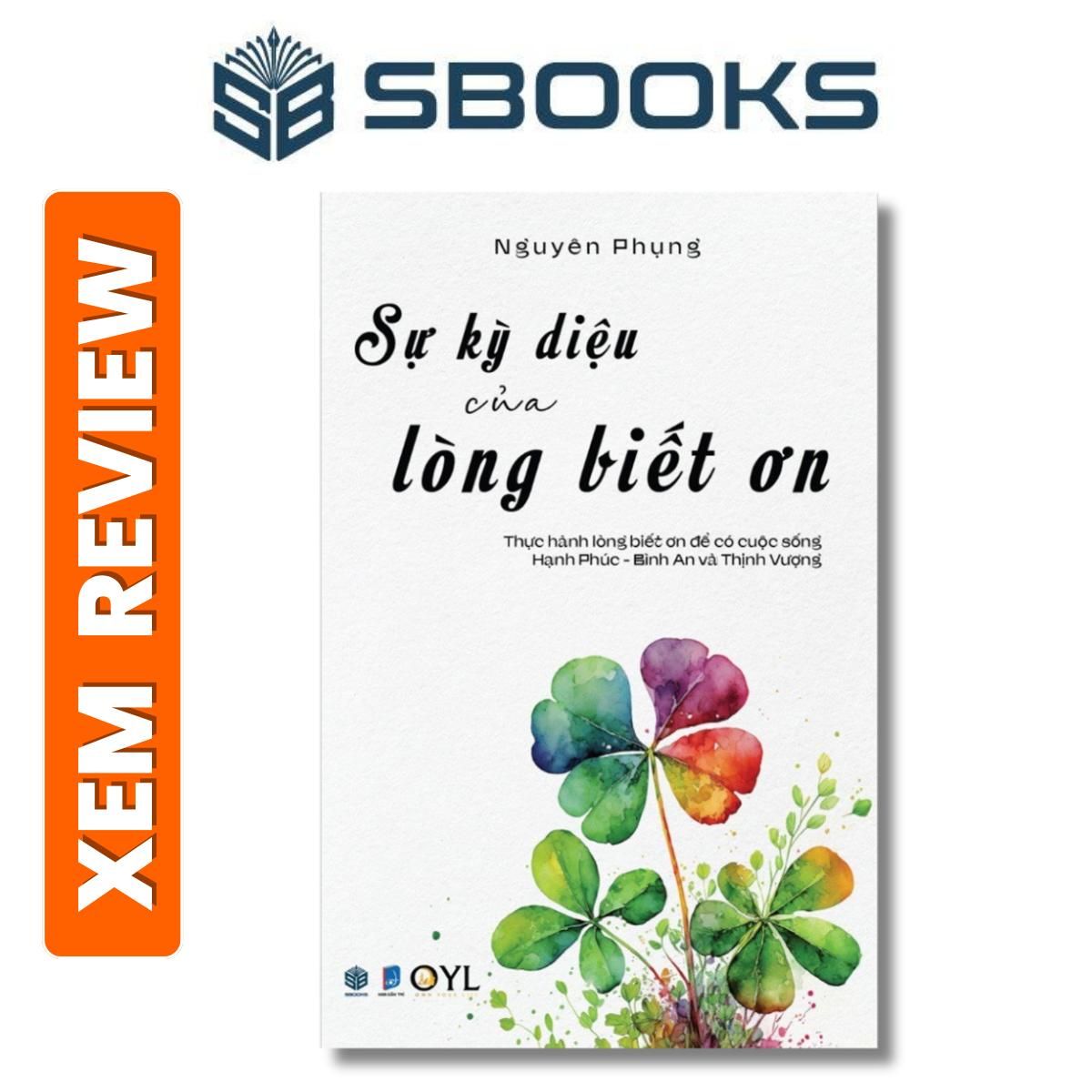 Sách - Sự Kỳ Diệu Của Lòng Biết Ơn -Nguyên Phụng- Sách chữa lành nên đọc 2024 - Sách Sbooks chính hãng
