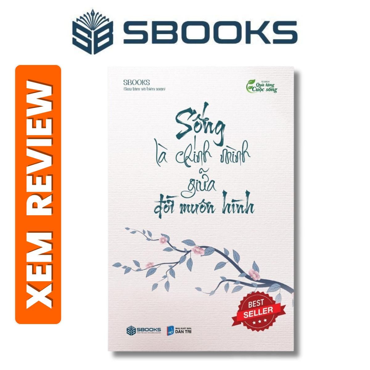 Sách - Sống Là Chính Mình Giữa Đời Muôn Hình- Sách chữa lành nên đọc 2024 - Sách Sbooks chính hãng