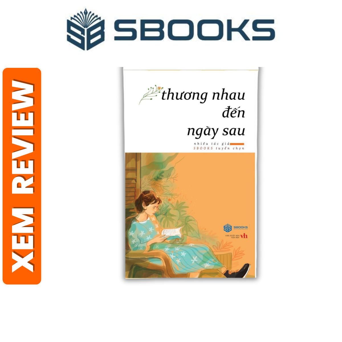 Sách - Thương Nhau Đến Ngày Sau (Nhiều tác giả) - Sách văn học nên đọc 2024 -Sách Sbooks chính hãng
