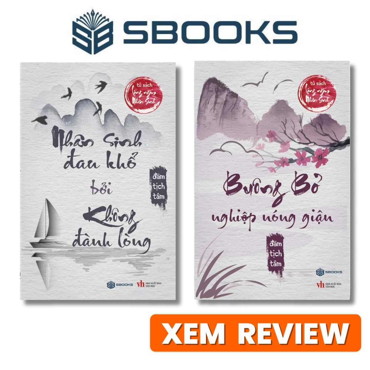 Sách - Combo 2 cuốn : Nhân Sinh Đau Khổ Bởi Không Đành Lòng + Buông Bỏ Nghiệp Nóng Giận (Lặng Ngắm Nhân Sinh) - Sách minh triết nên đọc 2024 - Sách Sbooks chính hãng