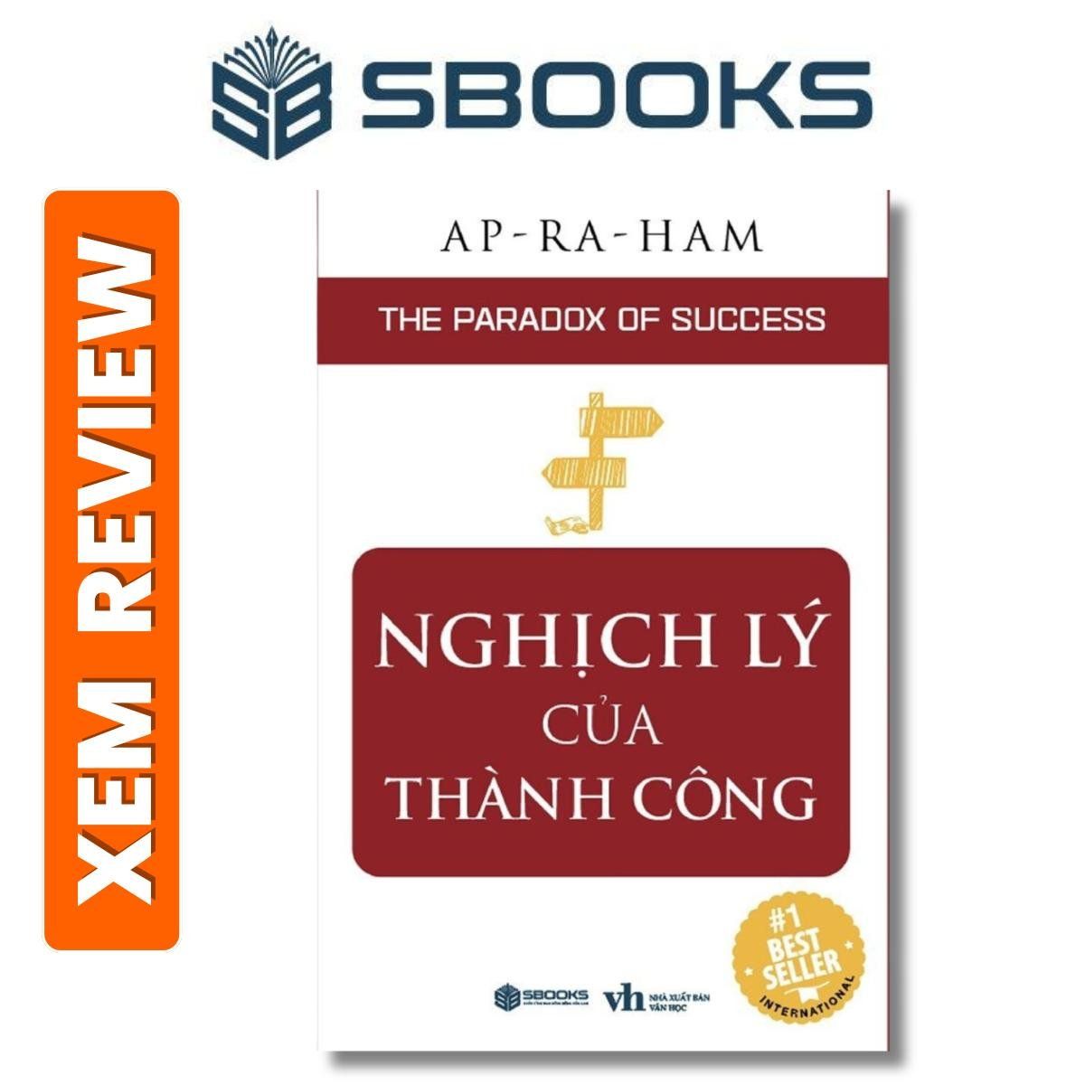 Sách - Nghịch Lý Của Thành Công- Ap-ra-ham- Sách phát triển tư duy bản thân nên đọc 2024 - Sách Sbooks chính hãng