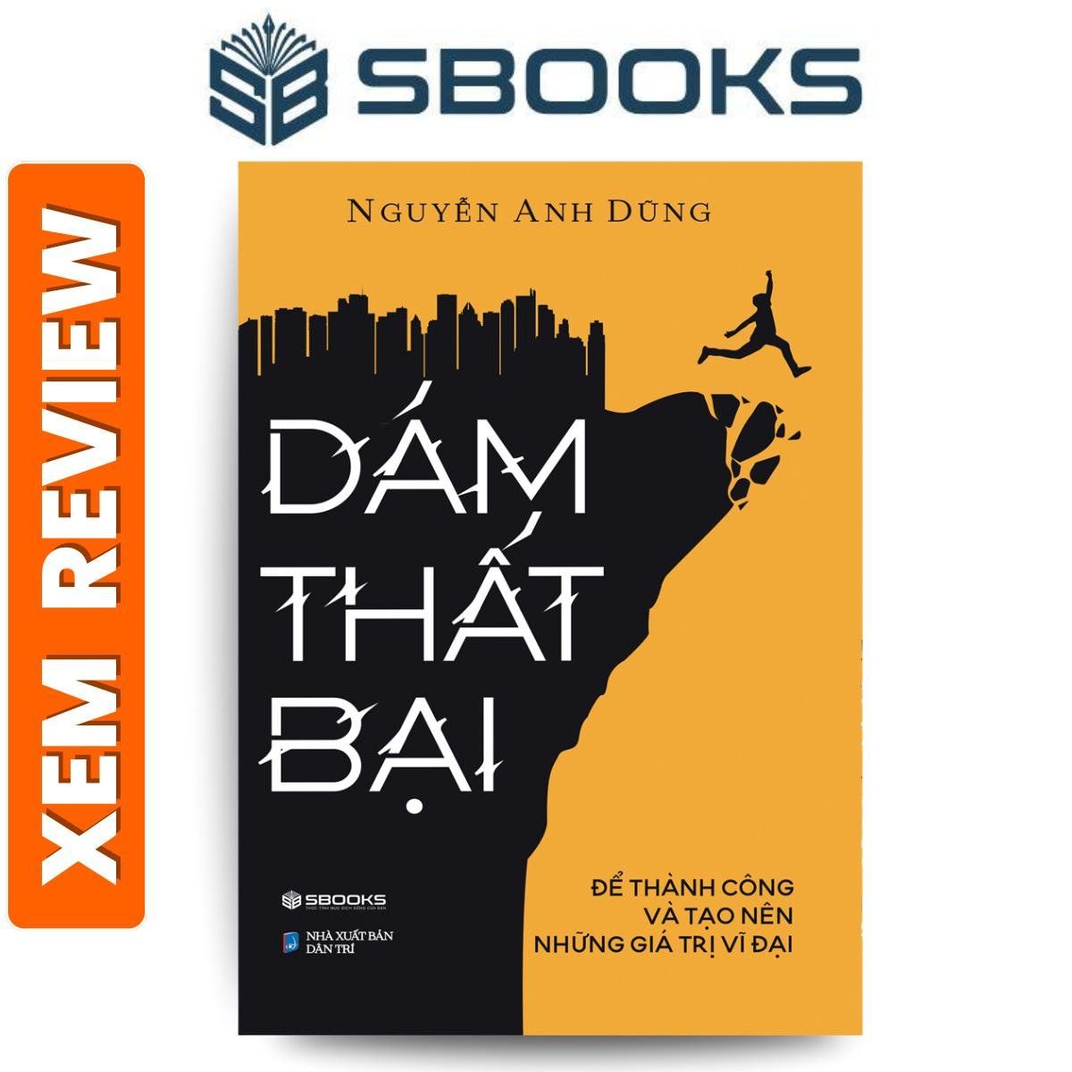 Sách - Dám Thất Bại - Nguyễn Anh Dũng - sách phát triển bản thân nên đọc - Sách Sbooks chính hãng