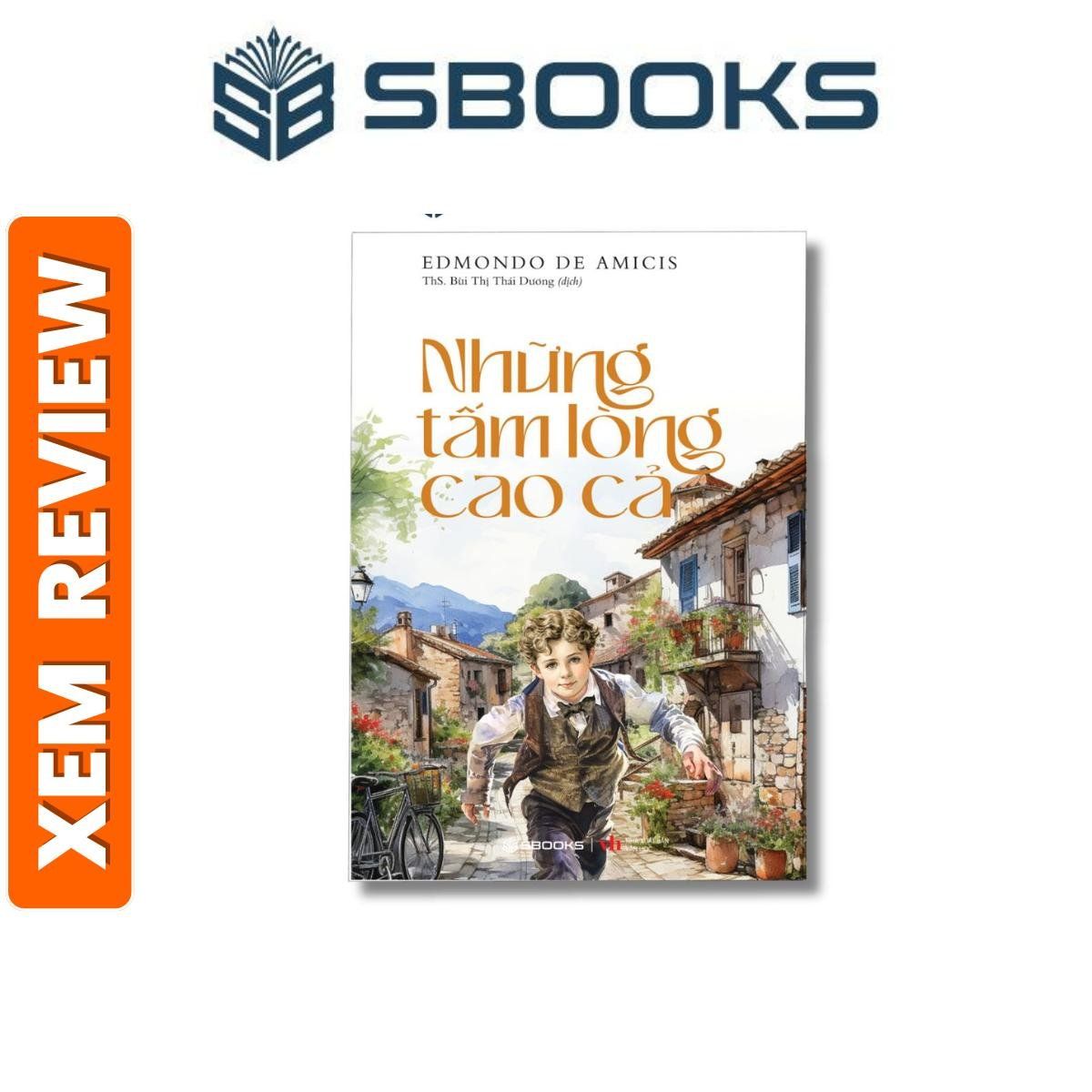 Sách - Những Tấm Lòng Cao Cả (Edmondo De Amicis) - Văn Học Kinh Điển Thế Giới nên đọc - Sách Sbooks chính hãng
