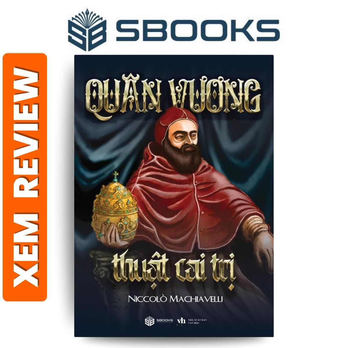 Sách - Quân Vương - Thuật Cai Trị - Sách Phát Triển Tư Duy Quản Trị Cá Nhân nên đọc 2024 - Sách Sbooks Chính Hãng