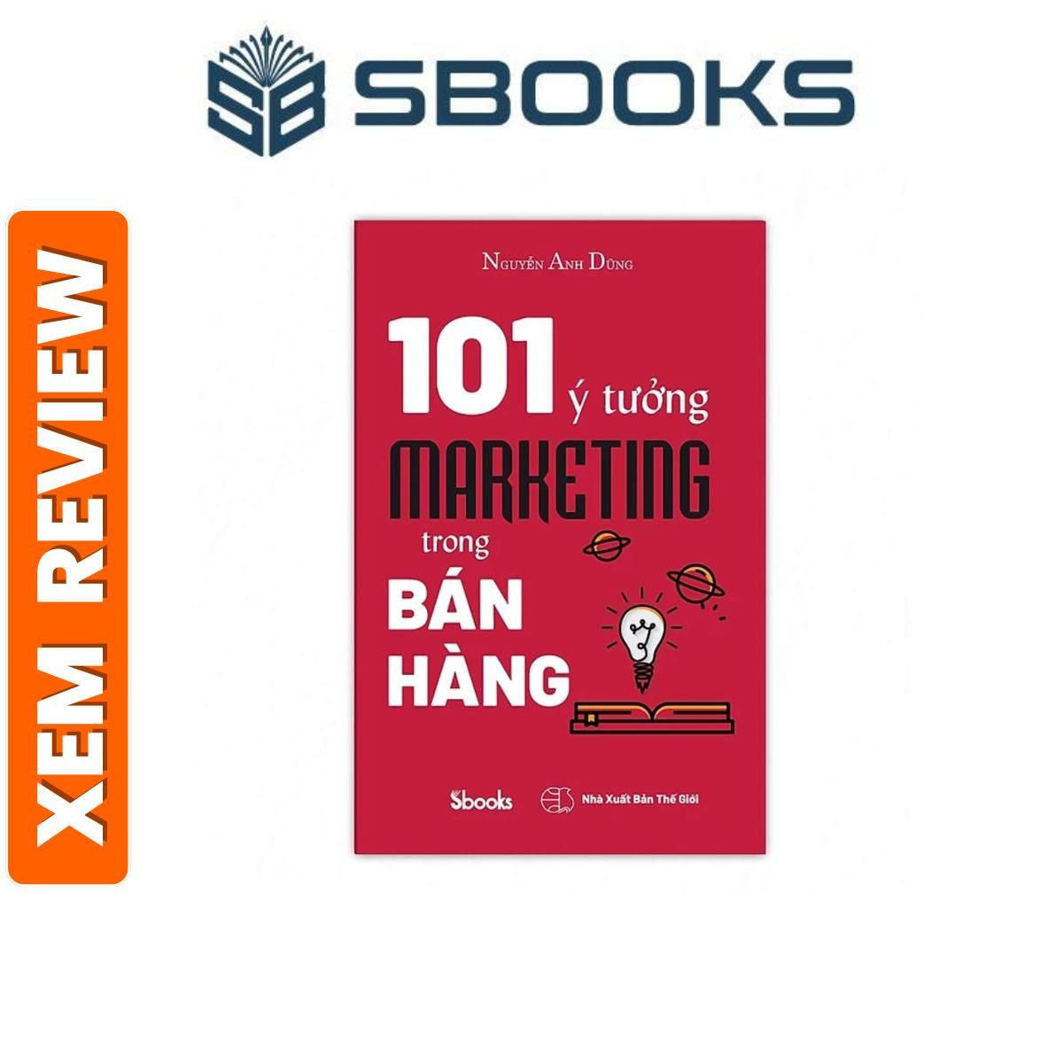 Sách - 101 Ý Tưởng Marketing Trong Bán Hàng -Nguyễn Anh Dũng - Sách phát triển tư duy kinh doanh nên đọc 2024- Sách Sbooks chính hãng