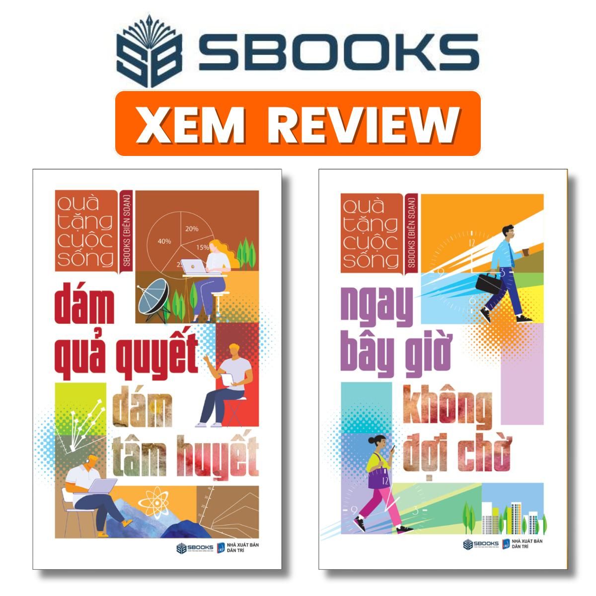 Sách - Dám Quả Quyết Dám Tâm Huyết + Ngay Bây Giờ Không Đợi Chờ - Quà Tặng Cuộc Sống - Sách phát triển bản thân nên đọc 2024 - Sách Sbooks chính hãng