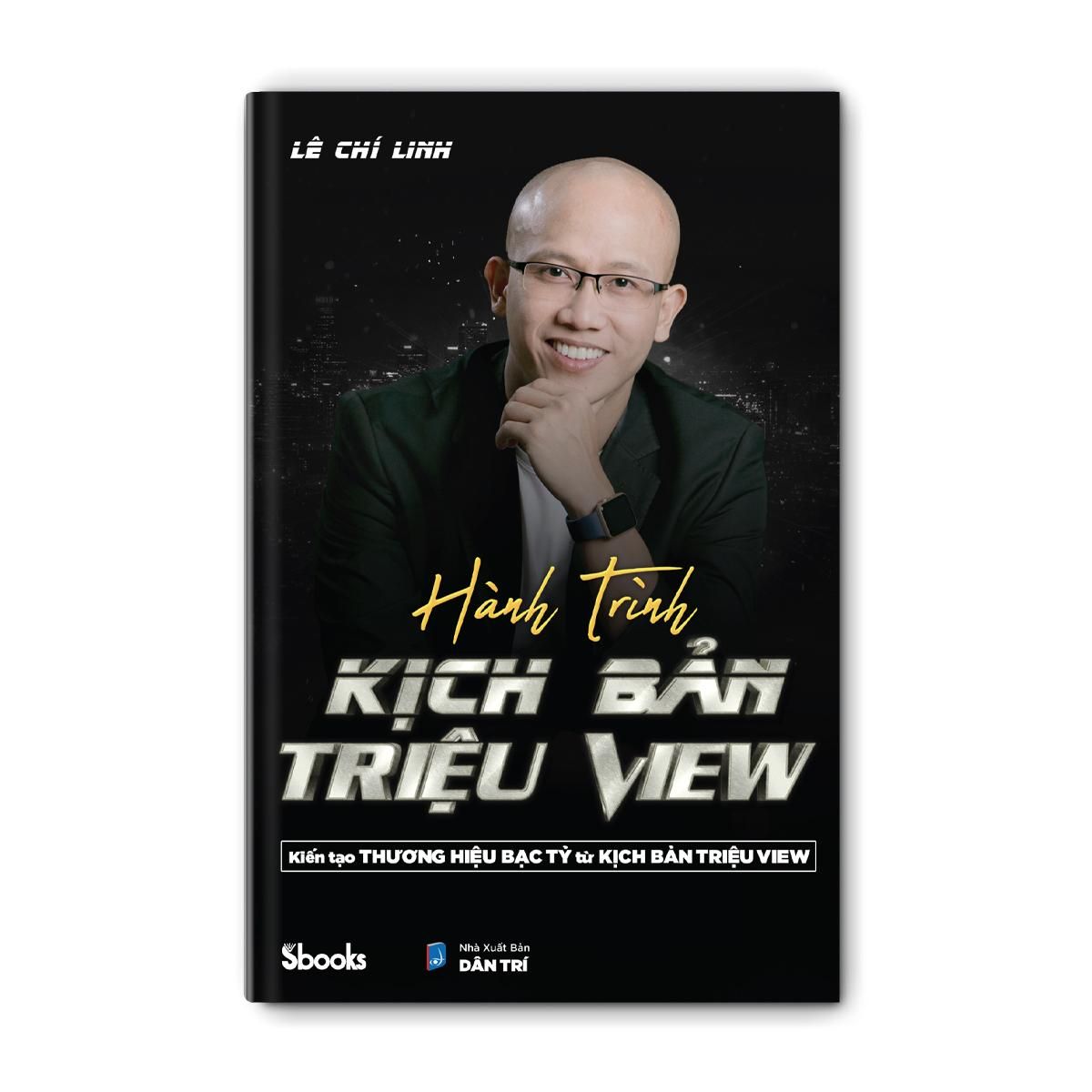 Sách - Hành Trình Kịch Bản Triệu View (Lê Chí Linh) - sách kỹ năng hay nhất 2024 - sách Sbooks chính hãng