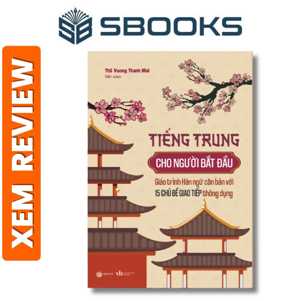 Sách - Tiếng Trung Cho Người Mới Bắt Đầu - Ths. Vương Thanh Mai - Sách ngôn ngữ 2024 - Sách Sbooks chính hãng